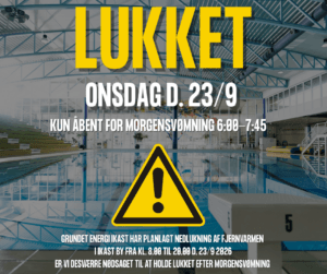 Read more about the article Lukket efter morgensvømning onsdag d. 23/9-24/9 2026 kl. 6:00